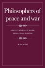 Philosophers of Peace and War : Kant, Clausewitz, Marx, Engles and Tolstoy - Book