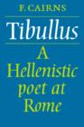 Tibullus: A Hellenistic Poet at Rome - Book