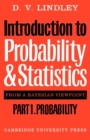 Introduction to Probability and Statistics from a Bayesian Viewpoint, Part 1, Probability - Book