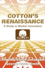 Cotton's Renaissance : A Study in Market Innovation - Book
