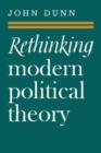 Rethinking Modern Political Theory : Essays 1979-1983 - Book