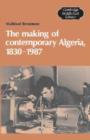 The Making of Contemporary Algeria, 1830-1987 - Book