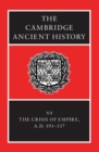The Cambridge Ancient History: Volume 12, The Crisis of Empire, AD 193-337 - Book