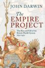 The Empire Project : The Rise and Fall of the British World-System, 1830-1970 - Book