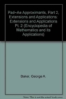 Pad~Ae Approximants, Part 2, Extensions and Applications - Book