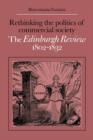 Rethinking the Politics of Commercial Society : The Edinburgh Review 1802-1832 - Book