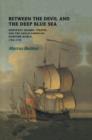 Between the Devil and the Deep Blue Sea : Merchant Seamen, Pirates and the Anglo-American Maritime World, 1700-1750 - Book
