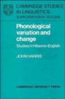 Phonological Variation and Change : Studies in Hiberno-English - Book