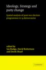 Ideology, Strategy and Party Change : Spatial Analyses of Post-War Election Programmes in 19 Democracies - Book