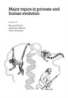 Major Topics in Primate and Human Evolution - Book
