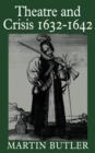 Theatre and Crisis 1632-1642 - Book