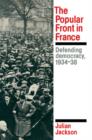 The Popular Front in France : Defending Democracy, 1934-38 - Book