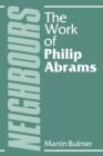 Neighbours : The Work of Philip Abrams - Book
