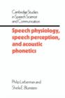 Speech Physiology, Speech Perception, and Acoustic Phonetics - Book