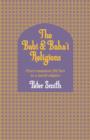 The Babi and Baha'i Religions : From Messianic Shiism to a World Religion - Book