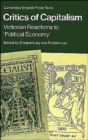 Critics of Capitalism : Victorian Reactions to 'Political Economy' - Book