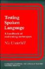 Testing Spoken Language : A Handbook of Oral Testing Techniques - Book