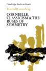 Corneille, Classicism and the Ruses of Symmetry - Book