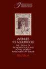 Avenues to Adulthood : The Origins of the High School and Social Mobility in an American Suburb - Book