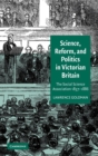 Science, Reform, and Politics in Victorian Britain : The Social Science Association 1857-1886 - Book