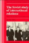 The Soviet Study of International Relations - Book