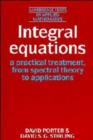 Integral Equations: A Practical Treatment, from Spectral Theory to Applications - Book