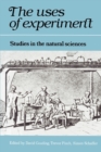 The Uses of Experiment : Studies in the Natural Sciences - Book