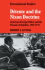Detente and the Nixon Doctrine : American Foreign Policy and the Pursuit of Stability, 1969-1976 - Book