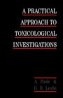 A Practical Approach to Toxicological Investigations - Book
