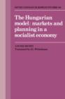 The Hungarian Model : Markets and Planning in a Socialist Economy - Book