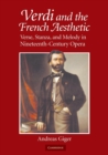 Verdi and the French Aesthetic : Verse, Stanza, and Melody in Nineteenth-Century Opera - Book