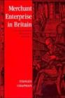 Merchant Enterprise in Britain : From the Industrial Revolution to World War I - Book