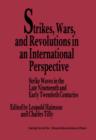 Strikes, Wars, and Revolutions in an International Perspective : Strike Waves in the Late Nineteenth and Early Twentieth Centuries - Book