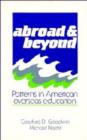 Abroad and Beyond : Patterns in American Overseas Education - Book