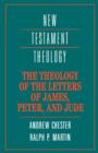 The Theology of the Letters of James, Peter, and Jude - Book
