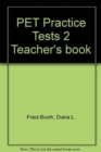 PET Practice Tests 2 Teacher's book - Book