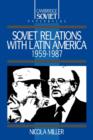 Soviet Relations with Latin America, 1959-1987 - Book