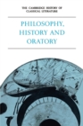 The Cambridge History of Classical Literature: Volume 1, Greek Literature, Part 3, Philosophy, History and Oratory - Book