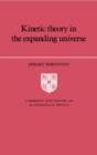 Kinetic Theory in the Expanding Universe - Book