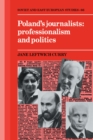 Poland's Journalists : Professionalism and Politics - Book