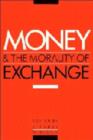 Money and the Morality of Exchange - Book