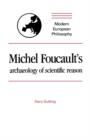 Michel Foucault's Archaeology of Scientific Reason : Science and the History of Reason - Book