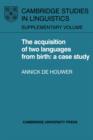 The Acquisition of Two Languages from Birth : A Case Study - Book