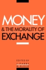 Money and the Morality of Exchange - Book