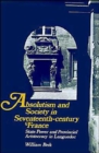 Absolutism and Society in Seventeenth-Century France : State Power and Provincial Aristocracy in Languedoc - Book