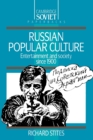Russian Popular Culture : Entertainment and Society since 1900 - Book