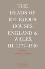 The Heads of Religious Houses : England and Wales, III. 1377-1540 - Book