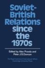 Soviet-British Relations since the 1970s - Book