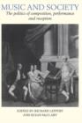 Music and Society : The Politics of Composition, Performance and Reception - Book