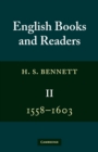 English Books and Readers 1558-1603: Volume 2 : Being a Study in the History of the Book Trade in the Reign of Elizabeth I - Book